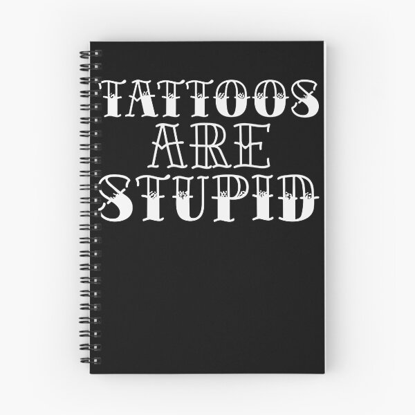 Item preview, Tattoos are Stupid Sarcastic Ink Addict Tattoo Artist Traditional Tattoo designed and sold by Reign Of Darkness.