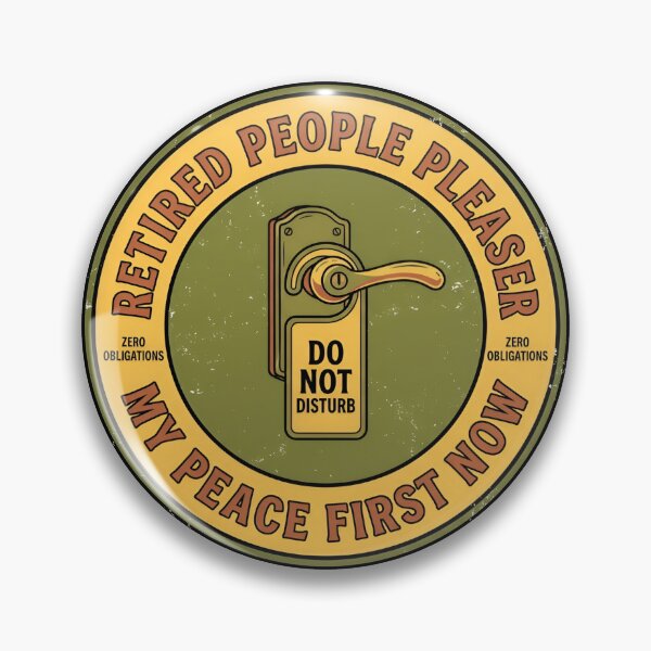 Item preview, Retired People Pleaser Peace First Retro Badge designed and sold by DuckOddity.