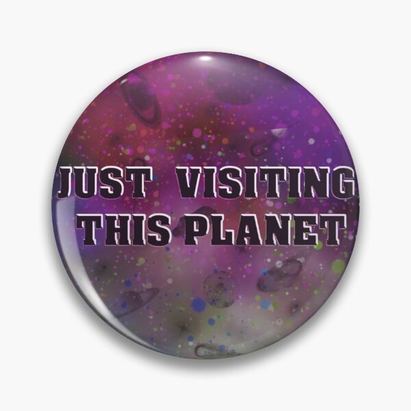 Item preview, Just visiting this planet designed and sold by gabriellaksz.
