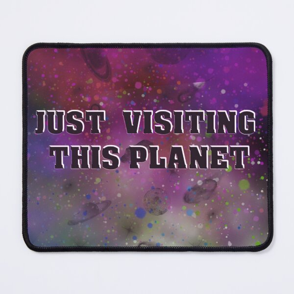 Item preview, Just visiting this planet designed and sold by gabriellaksz.