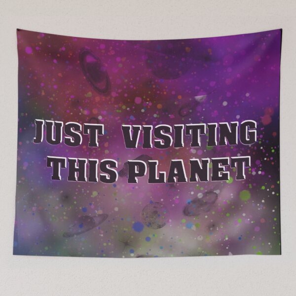 Item preview, Just visiting this planet designed and sold by gabriellaksz.