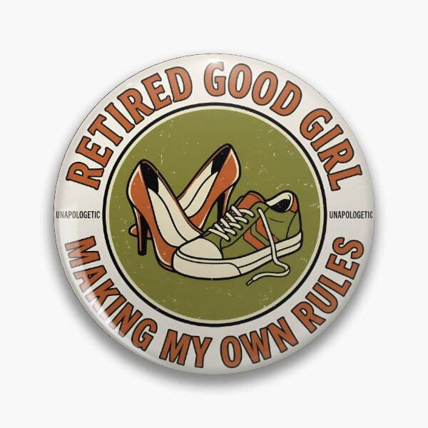 Item preview, Retired Good Girl Making My Own Rules Retro Badge designed and sold by DuckOddity.