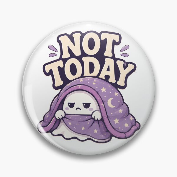 Item preview, Not Today designed and sold by Foxglow Studio.