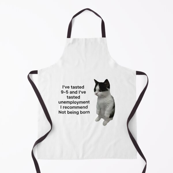 Item preview, I’ve Tasted 9 to 5 and Unemployment I Recommend Not Being Born Funny Cat designed and sold by GeekMix.