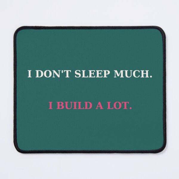 Item preview, I don't sleep much I build a lot - Entrepreneur quote designed and sold by VYNCERA.