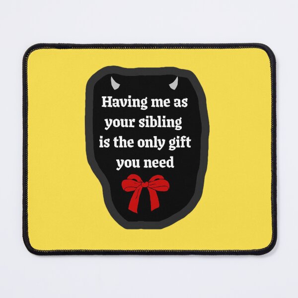 Item preview, Having Me As Your Sibling Is The Only Gift You Need Funny Shirt designed and sold by MariaPCMaria.
