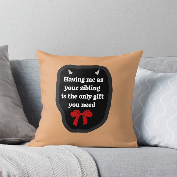 Item preview, Having Me As Your Sibling Is The Only Gift You Need Funny Shirt designed and sold by MariaPCMaria.