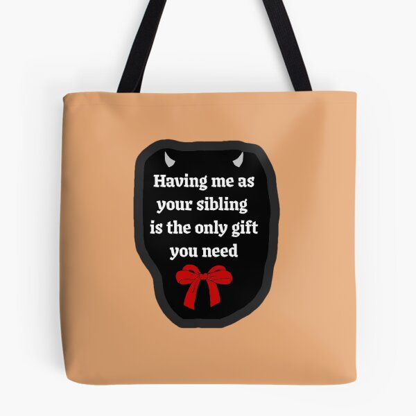 Item preview, Having Me As Your Sibling Is The Only Gift You Need Funny Shirt designed and sold by MariaPCMaria.