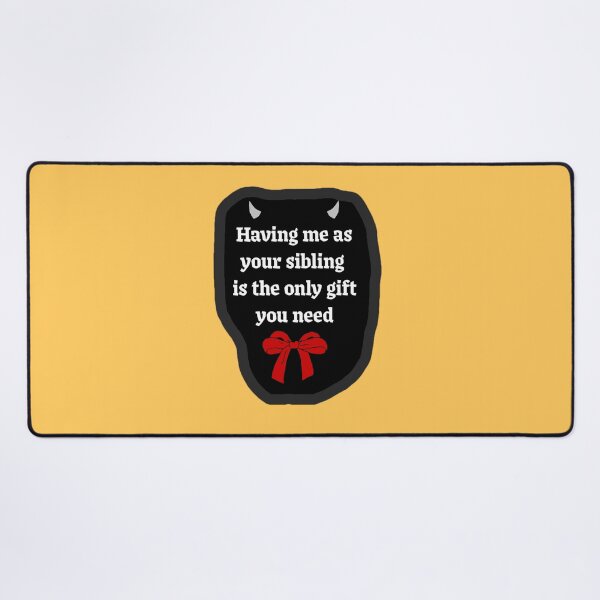 Item preview, Having Me As Your Sibling Is The Only Gift You Need Funny Shirt designed and sold by MariaPCMaria.