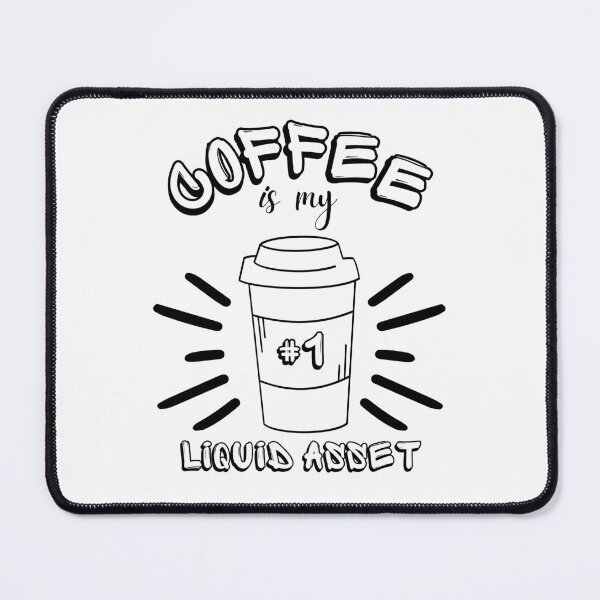 Item preview, Coffee Is My Number 1 Liquid Asset Funny Quote designed and sold by DesignsVault.
