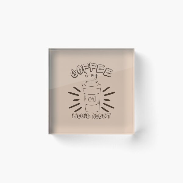 Item preview, Coffee Is My Number 1 Liquid Asset Funny Quote designed and sold by DesignsVault.