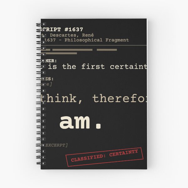 Item preview, I think, therefore I am. Descartes transcript (obscure English) designed and sold by Will-to-Power.