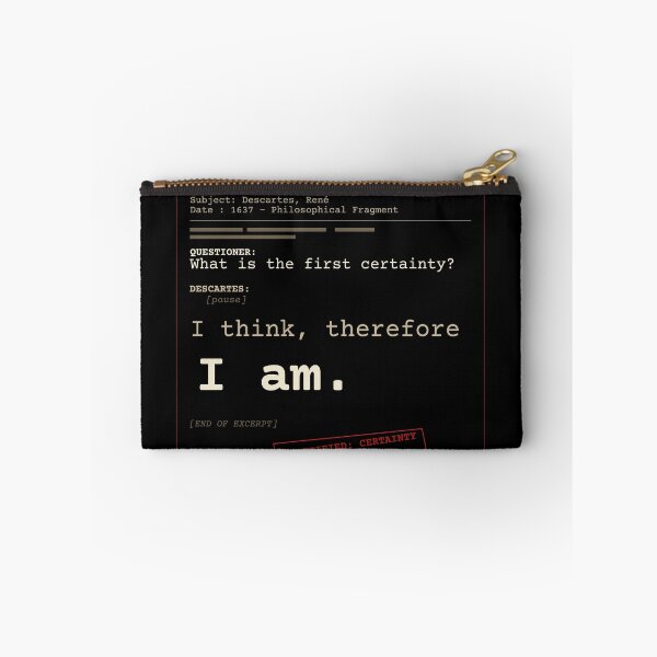 Item preview, I think, therefore I am. Descartes transcript (obscure English) designed and sold by Will-to-Power.