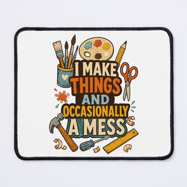 Item preview, I Make Things—and Occasionally a Mess designed and sold by Foxglow Studio.