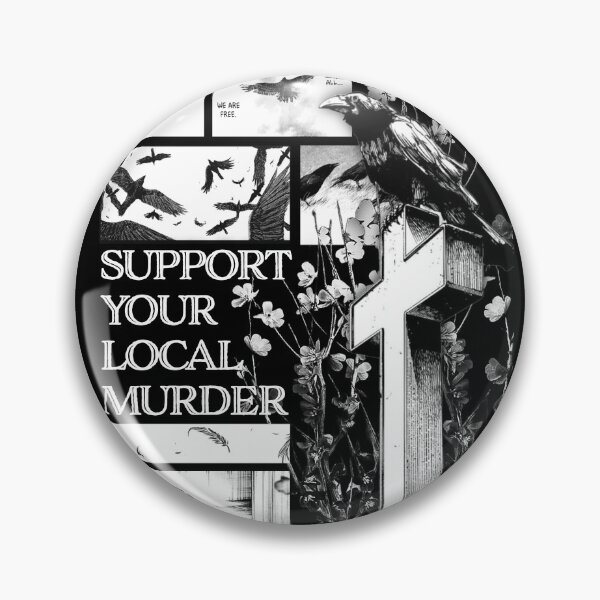 Item preview, Support Your Local Murder designed and sold by Dooby's Bizarre .