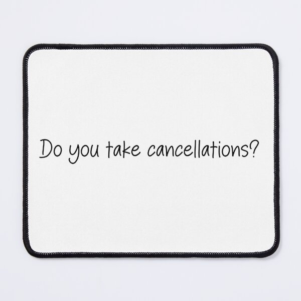 Item preview, Do you take cancellations?- TikTok Comment designed and sold by SlimyFish.