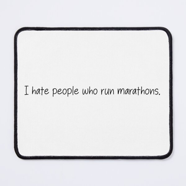 Item preview, I hate people who run marathons. designed and sold by SlimyFish.