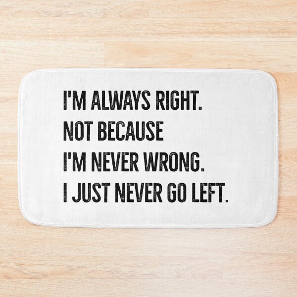 Item preview, I'm always right! designed and sold by mksjr.