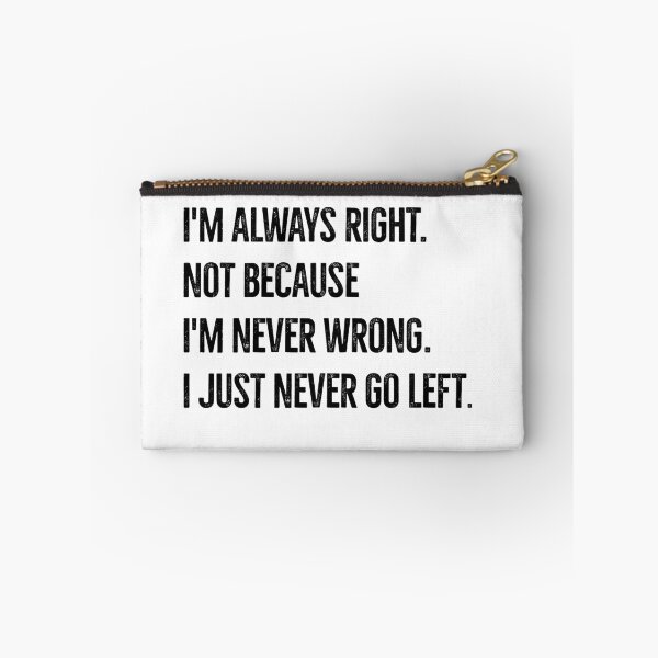 Item preview, I'm always right! designed and sold by mksjr.