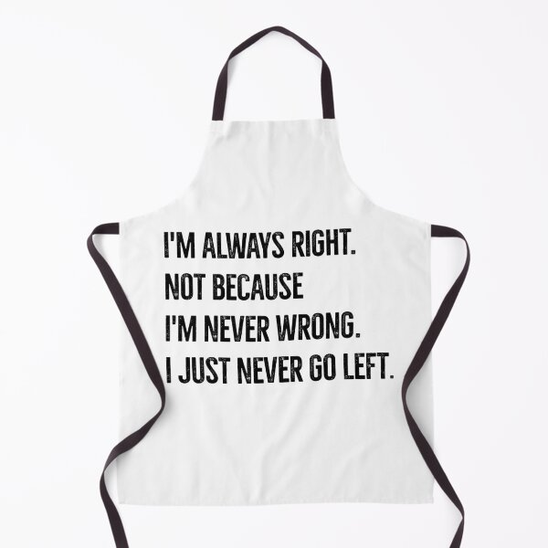 Item preview, I'm always right! designed and sold by mksjr.