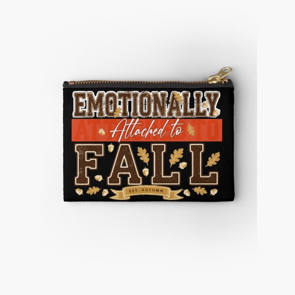 Item preview, Emotionally attached to Fall designed and sold by AW2 Designs.