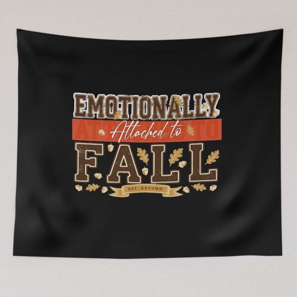 Item preview, Emotionally attached to Fall designed and sold by mwebba2005.