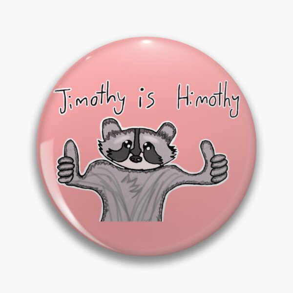 Item preview, Jimothy is Himothy Raccoon Funny Meme designed and sold by Cherry Prism Designs.