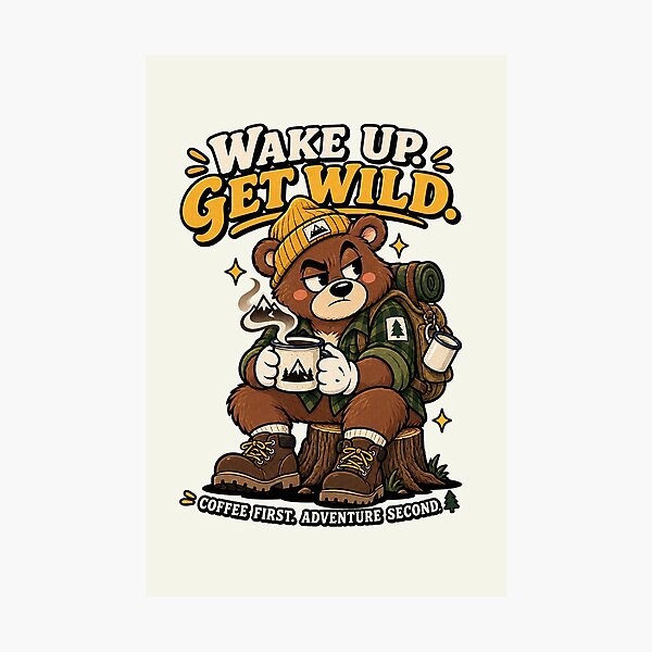 Item preview, Wake Up Get Wild Bear designed and sold by HoopeStylee.