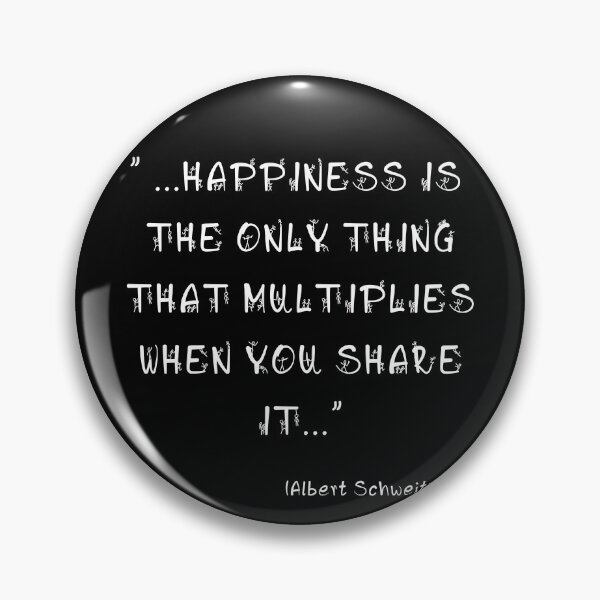 Item preview, "happiness.." Albert Schweitzer designed and sold by MJLO STORY TIME.