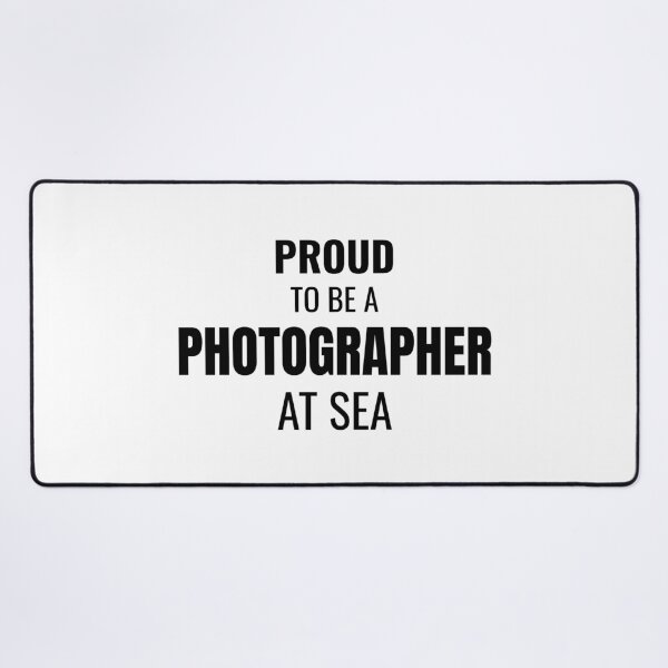 Item preview, Proud to be a Photographer at Sea (Black) designed and sold by ShipCrewNation.
