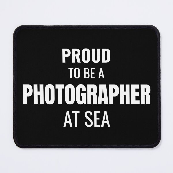 Item preview, Proud to be a Photographer at Sea (White) designed and sold by ShipCrewNation.