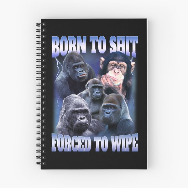 Item preview, Born To Shit Forced To Wipe Meme designed and sold by BelkaMd.