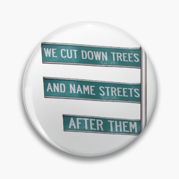 Item preview, We Cut Down Trees And Name Streets After Them designed and sold by JesusQueer.