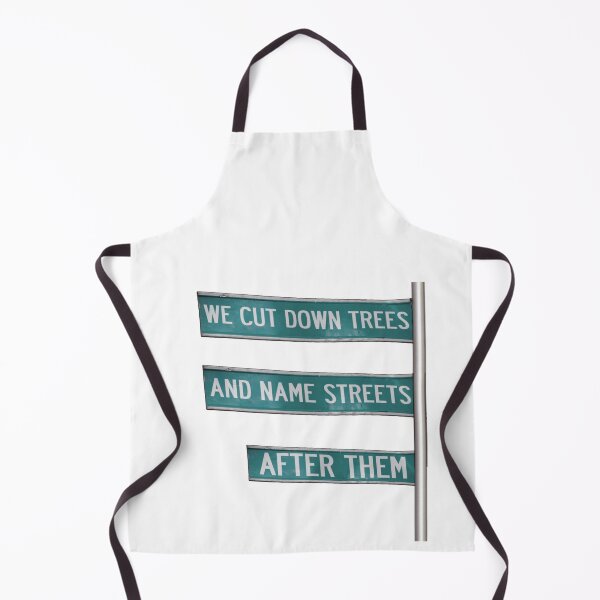 Item preview, We Cut Down Trees And Name Streets After Them designed and sold by JesusQueer.
