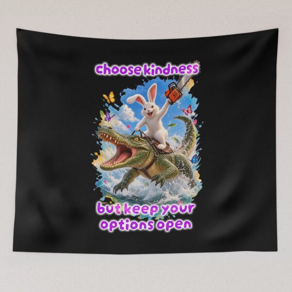 Item preview, Choose Kindness – Rabbit Riding an Alligator with a Chainsaw designed and sold by Pop Pantheon & Trim Team.