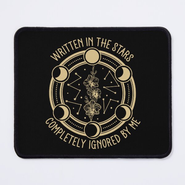 Item preview, Written In The Stars Completely Ignored By Me - Sarcastic Astrology Moon Phase designed and sold by the-Z3nith.