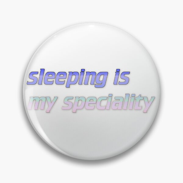Item preview, sleeping is my speciality designed and sold by Yeebus's Variety Store.