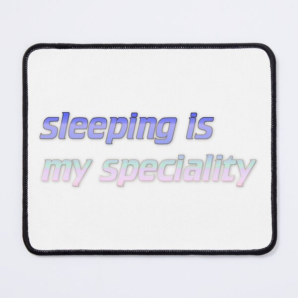 Item preview, sleeping is my speciality designed and sold by Yeebus's Variety Store.