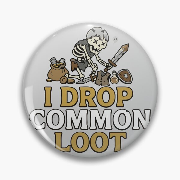 Item preview, I Drop Common Loot - Funny RPG Skeleton Gamer designed and sold by TobinHood.