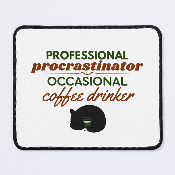 Item preview, Professional Procrastinator Coffee Cat designed and sold by CHERN-CHOM.