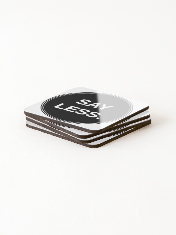 Thumbnail 4 of 5, Coasters (Set of 4), Say Less Sticker designed and sold by RedRubyBubble.