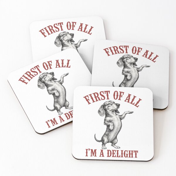 Item preview, First of All I’m a Delight Funny Dachshund Dog Lover Sarcastic Humor designed and sold by 76Valeria.