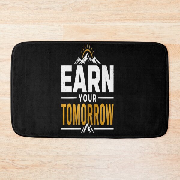 Item preview, Earn Your Tomorrow – Motivational Success & Growth Mindset designed and sold by v6ziix.