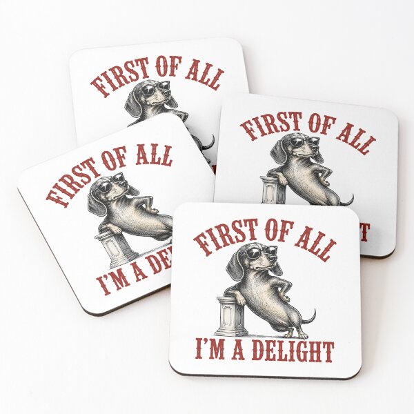 Item preview, First of All I’m a Delight Funny Dachshund Dog Lover Sarcastic Humor designed and sold by 76Valeria.