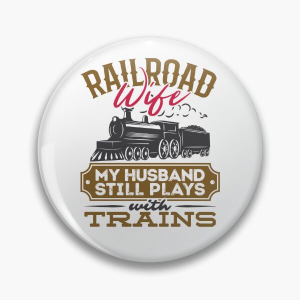 Item preview, Railroad Wife My Husband Still Plays with Trains designed and sold by jaygo.