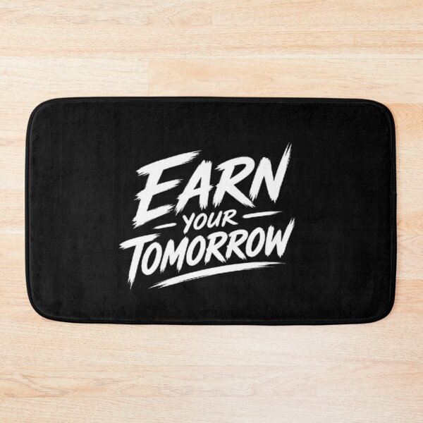 Item preview, Earn Your Tomorrow – Motivational Success & Growth Mindset designed and sold by v6ziix.