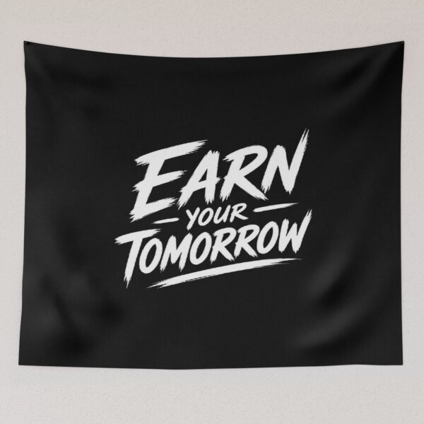 Item preview, Earn Your Tomorrow – Motivational Success & Growth Mindset designed and sold by v6ziix.