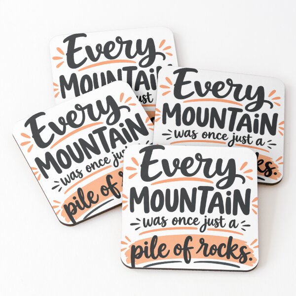 Item preview, Every Mountain Was Once Just a Pile of Rocks designed and sold by DijaMar.