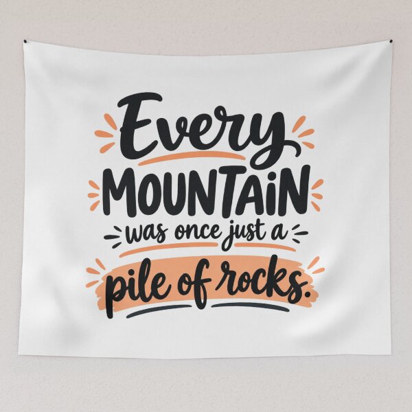 Item preview, Every Mountain Was Once Just a Pile of Rocks designed and sold by khadijaAchaki.