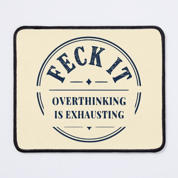 Item preview, Feck It – Overthinking Is Exhausting Vintage Badge designed and sold by 89shirts.